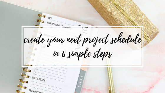 Create Your Next Project Schedule in 6 Simple Steps