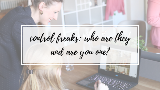 Control Freaks: Who Are They and Are You One?